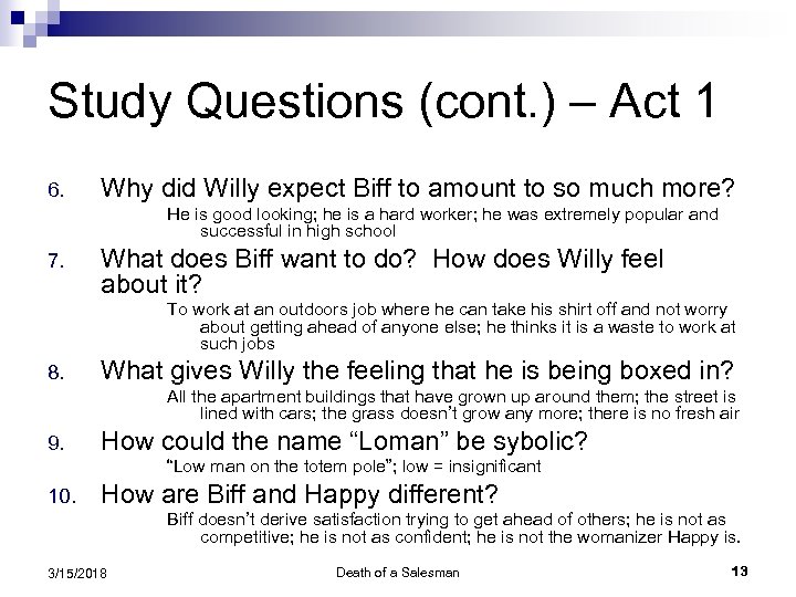 Study Questions (cont. ) – Act 1 6. Why did Willy expect Biff to