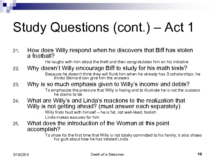 Study Questions (cont. ) – Act 1 21. How does Willy respond when he