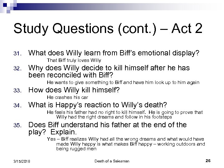 Study Questions (cont. ) – Act 2 31. What does Willy learn from Biff’s