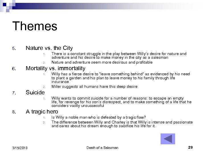 Themes 5. Nature vs. the City 1. 2. 6. Mortality vs. immortality 1. 2.