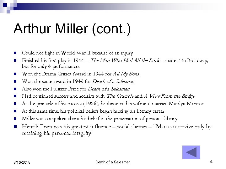 Arthur Miller (cont. ) n n n n n Could not fight in World