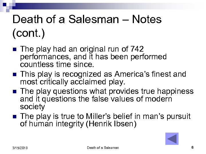 Death of a Salesman – Notes (cont. ) n n The play had an