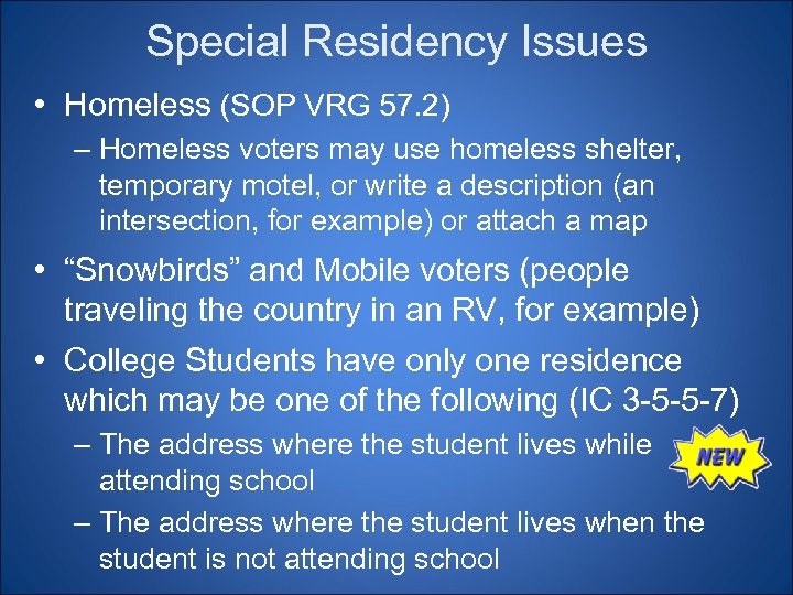 Special Residency Issues • Homeless (SOP VRG 57. 2) – Homeless voters may use