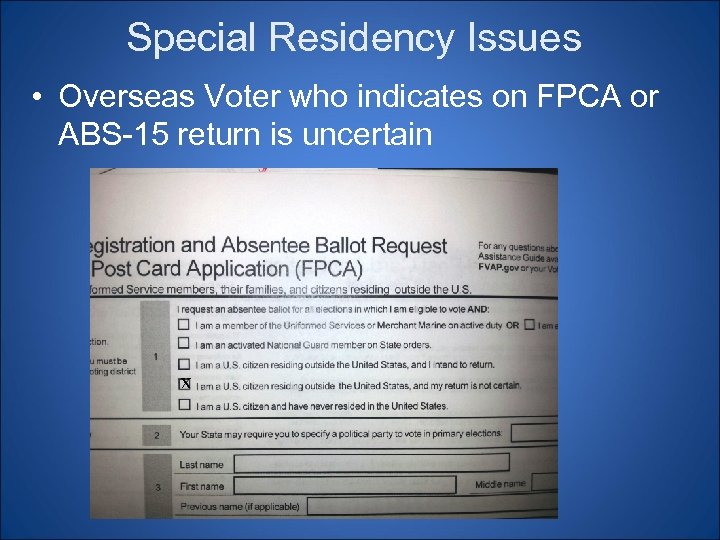 Special Residency Issues • Overseas Voter who indicates on FPCA or ABS-15 return is