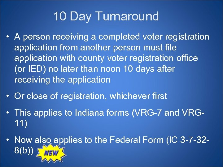 10 Day Turnaround • A person receiving a completed voter registration application from another