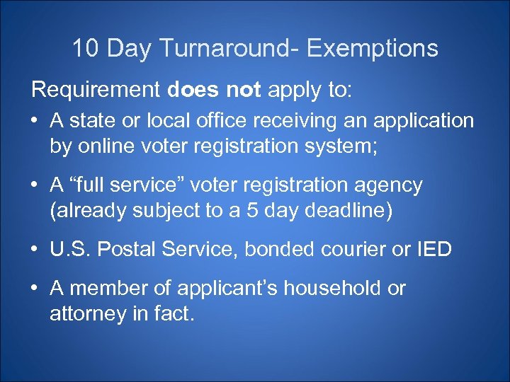 10 Day Turnaround- Exemptions Requirement does not apply to: • A state or local