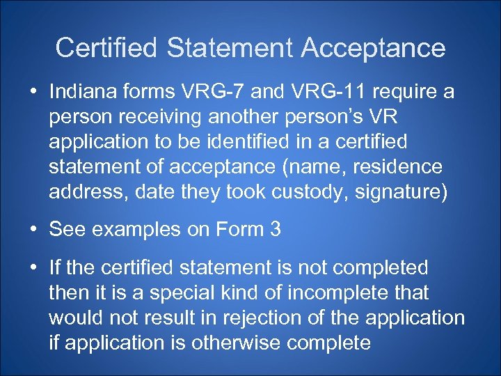 Certified Statement Acceptance • Indiana forms VRG-7 and VRG-11 require a person receiving another