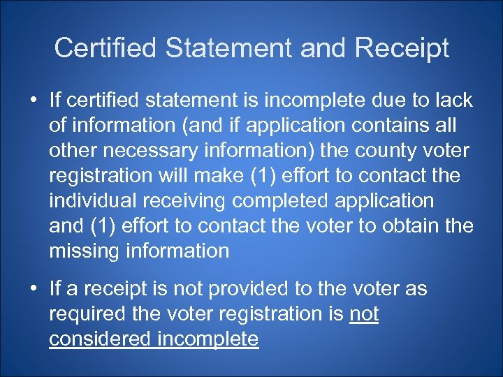 Certified Statement and Receipt • If certified statement is incomplete due to lack of