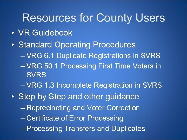 Resources for County Users • VR Guidebook • Standard Operating Procedures – VRG 6.