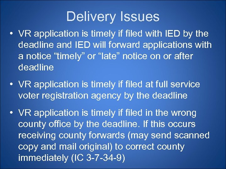 Delivery Issues • VR application is timely if filed with IED by the deadline