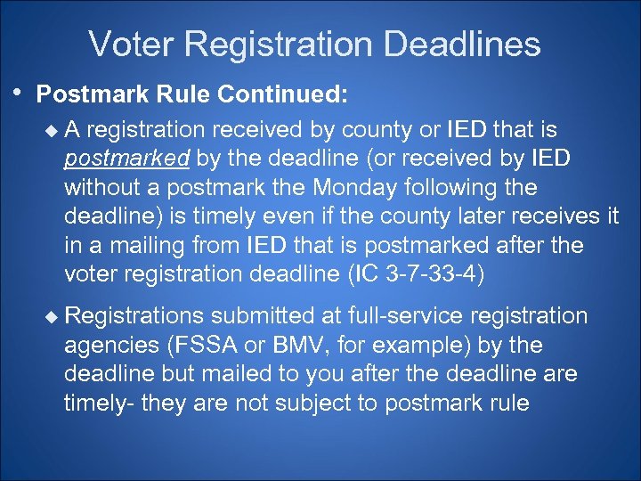 Voter Registration Deadlines • Postmark Rule Continued: u. A registration received by county or