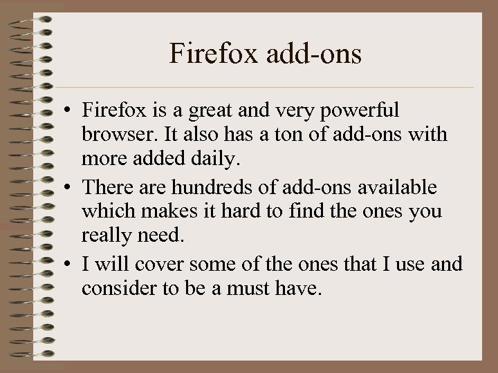 Firefox add-ons • Firefox is a great and very powerful browser. It also has