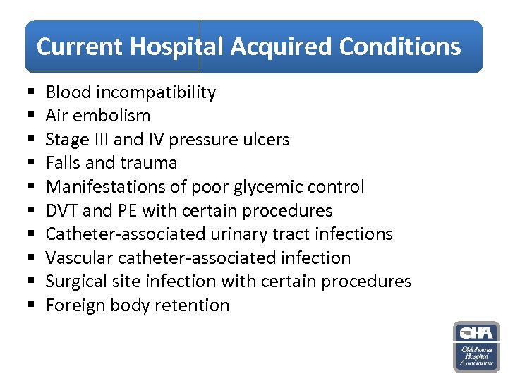 Current Hospital Acquired Conditions § § § § § Blood incompatibility Air embolism Stage