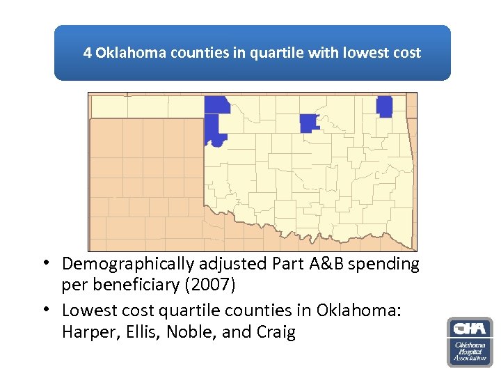 4 Oklahoma counties in quartile with lowest cost • Demographically adjusted Part A&B spending