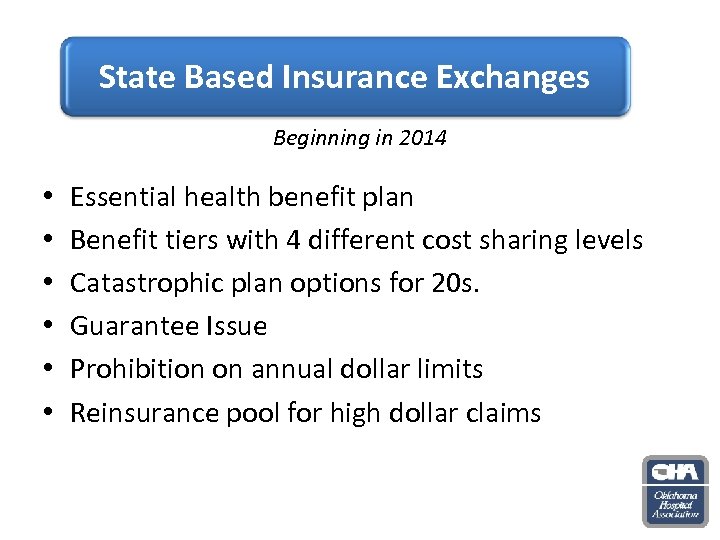  State Based Insurance Exchanges Beginning in 2014 • • • Essential health benefit