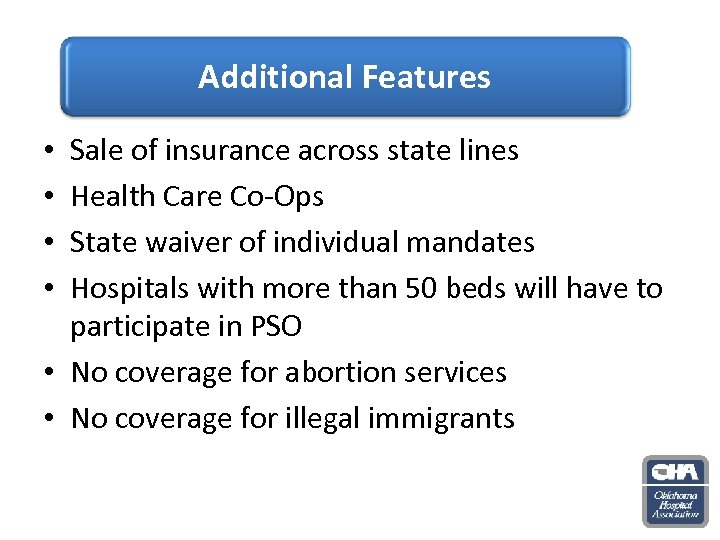 Additional Features Sale of insurance across state lines Health Care Co-Ops State waiver of