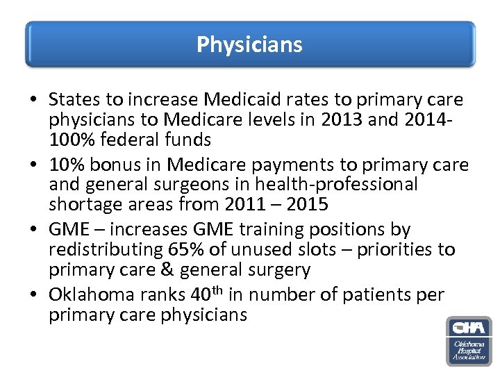 Physicians • States to increase Medicaid rates to primary care physicians to Medicare levels