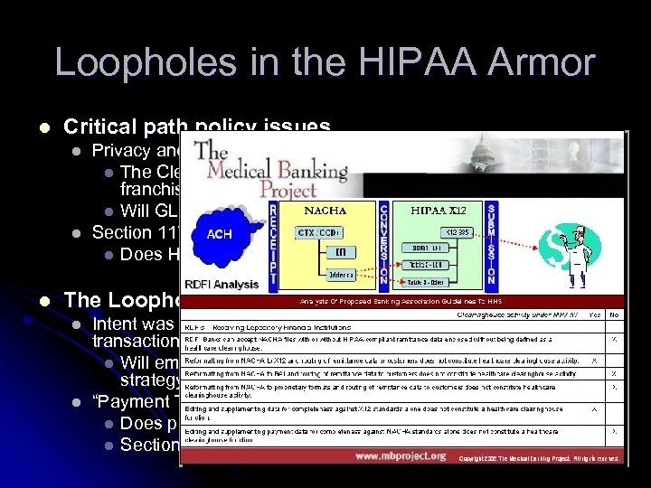 Loopholes in the HIPAA Armor l Critical path policy issues l l l Privacy