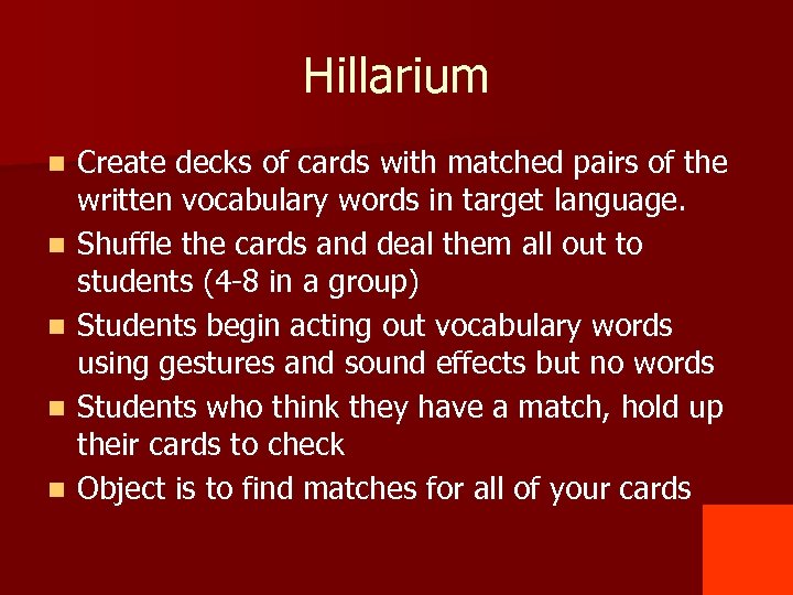 Hillarium n n n Create decks of cards with matched pairs of the written