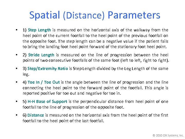 Spatial (Distance) Parameters • 1) Step Length is measured on the horizontal axis of