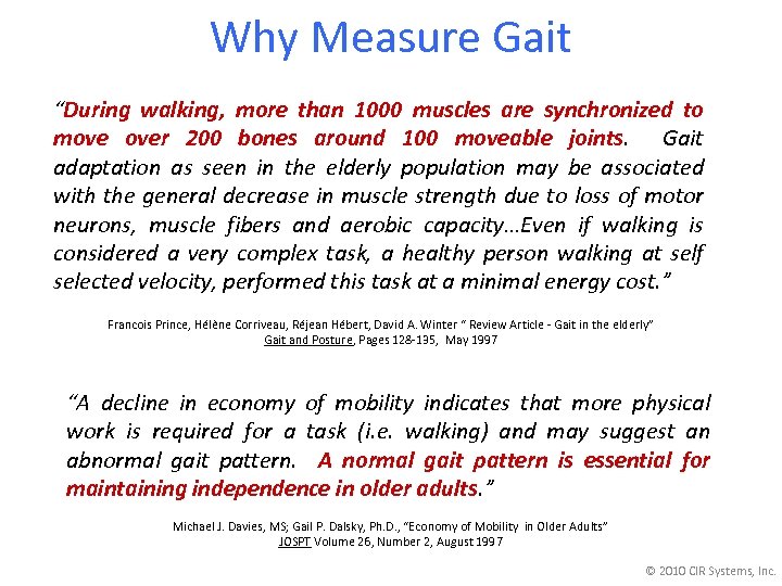 Why Measure Gait “During walking, more than 1000 muscles are synchronized to move over