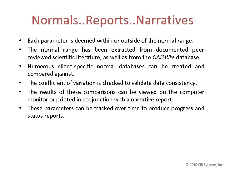 Normals. . Reports. . Narratives • Each parameter is deemed within or outside of