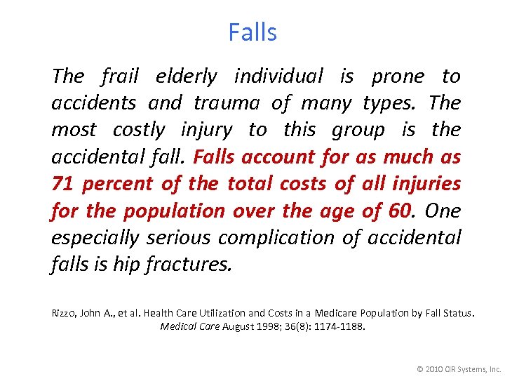 Falls The frail elderly individual is prone to accidents and trauma of many types.