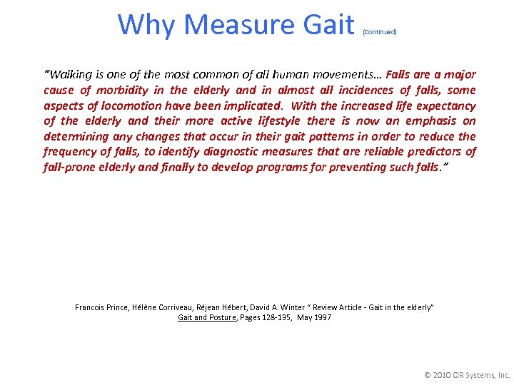 Why Measure Gait (Continued) “Walking is one of the most common of all human