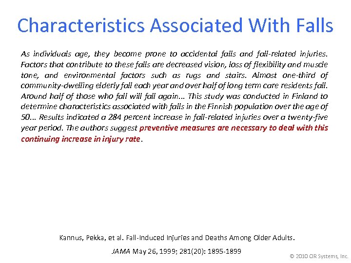 Characteristics Associated With Falls As individuals age, they become prone to accidental falls and