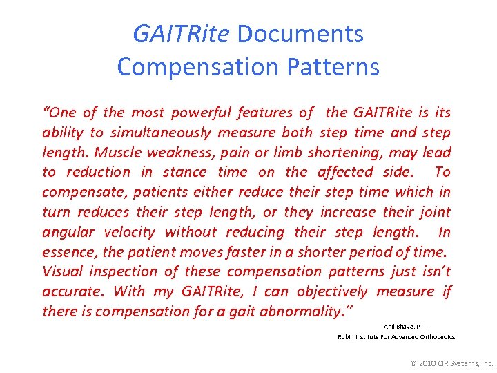 GAITRite Documents Compensation Patterns “One of the most powerful features of the GAITRite is