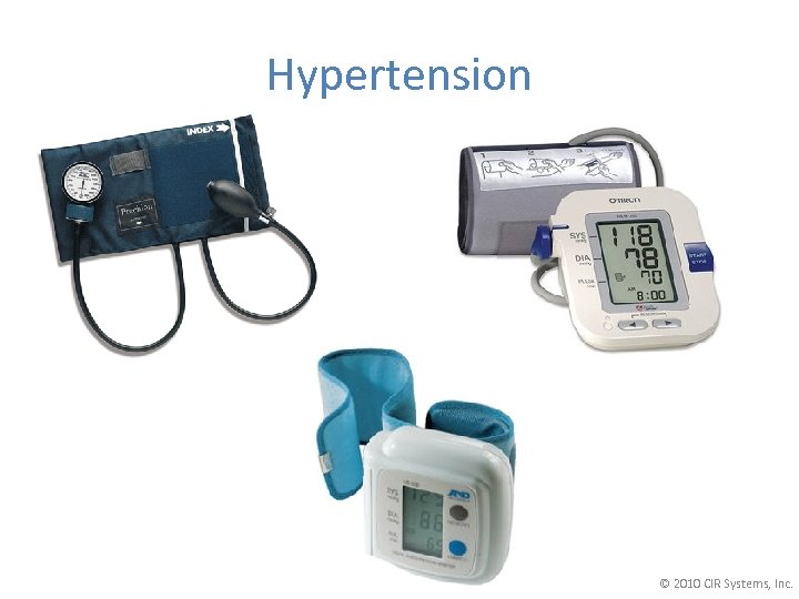 Hypertension © 2010 CIR Systems, Inc. 