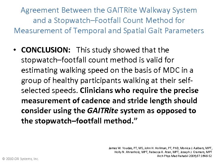 Agreement Between the GAITRite Walkway System and a Stopwatch–Footfall Count Method for Measurement of