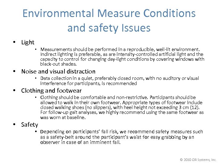 Environmental Measure Conditions and safety Issues • Light • Measurements should be performed in