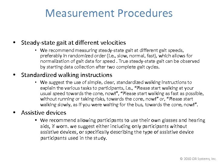 Measurement Procedures • Steady-state gait at different velocities • We recommend measuring steady-state gait