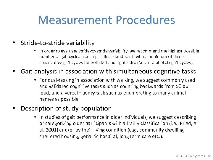 Measurement Procedures • Stride-to-stride variability • In order to evaluate stride-to-stride variability, we recommend