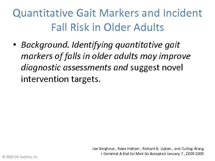 Quantitative Gait Markers and Incident Fall Risk in Older Adults • Background. Identifying quantitative