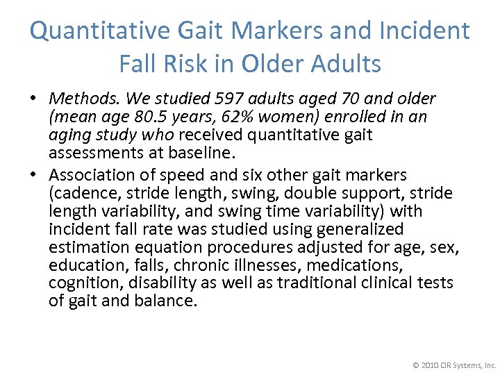 Quantitative Gait Markers and Incident Fall Risk in Older Adults • Methods. We studied