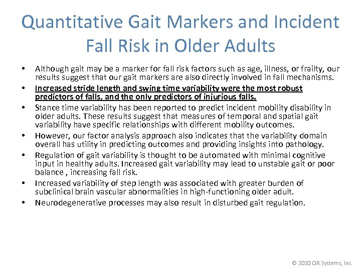 Quantitative Gait Markers and Incident Fall Risk in Older Adults • • Although gait