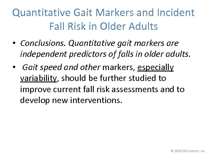 Quantitative Gait Markers and Incident Fall Risk in Older Adults • Conclusions. Quantitative gait