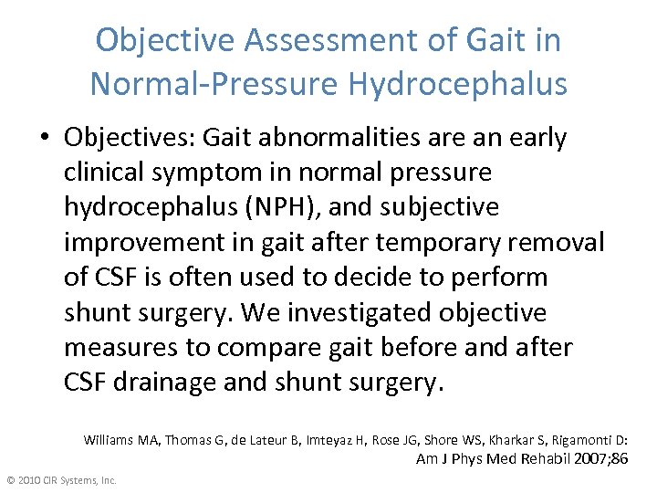 Objective Assessment of Gait in Normal-Pressure Hydrocephalus • Objectives: Gait abnormalities are an early