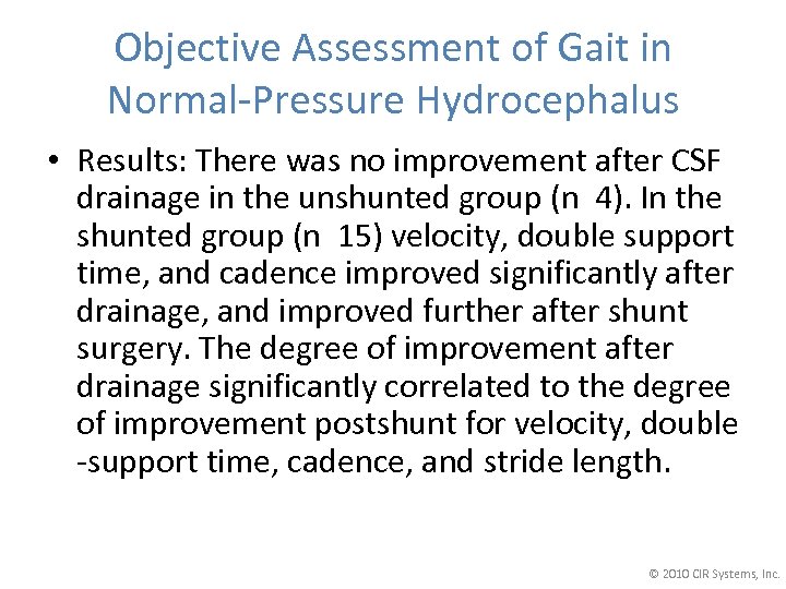 Objective Assessment of Gait in Normal-Pressure Hydrocephalus • Results: There was no improvement after