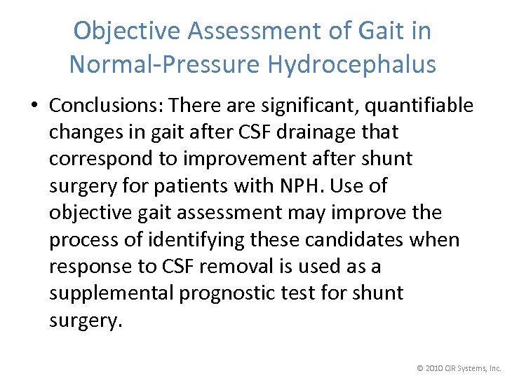 Objective Assessment of Gait in Normal-Pressure Hydrocephalus • Conclusions: There are significant, quantifiable changes