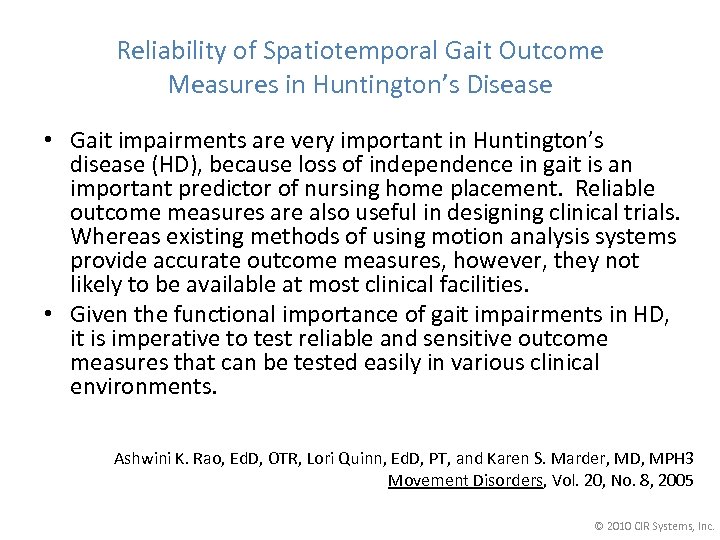 Reliability of Spatiotemporal Gait Outcome Measures in Huntington’s Disease • Gait impairments are very