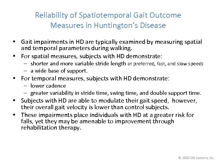 Reliability of Spatiotemporal Gait Outcome Measures in Huntington’s Disease • Gait impairments in HD