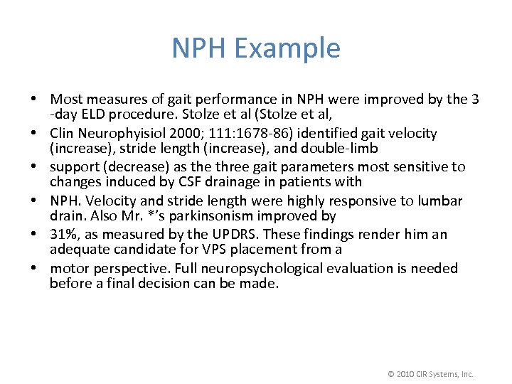 NPH Example • Most measures of gait performance in NPH were improved by the