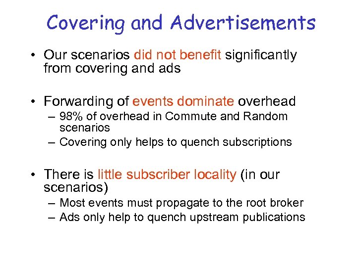 Covering and Advertisements • Our scenarios did not benefit significantly from covering and ads