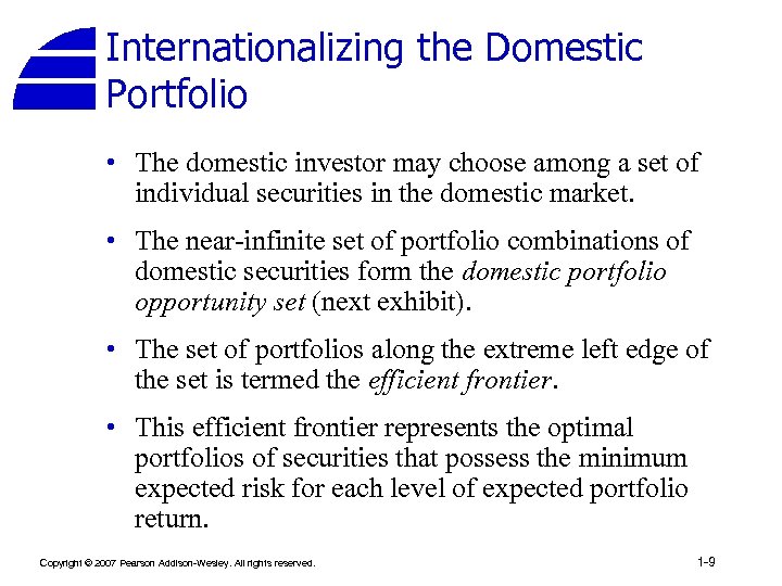 Internationalizing the Domestic Portfolio • The domestic investor may choose among a set of