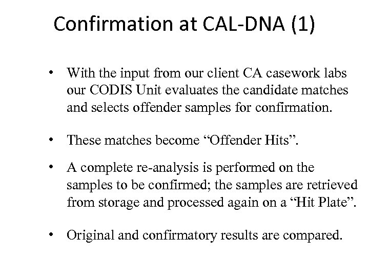 Confirmation at CAL-DNA (1) • With the input from our client CA casework labs