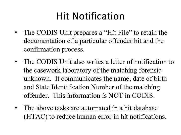 Hit Notification • The CODIS Unit prepares a “Hit File” to retain the documentation