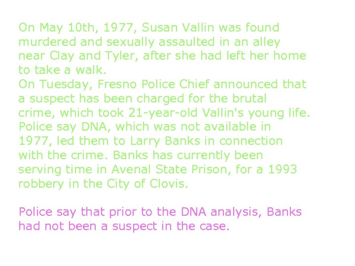 On May 10 th, 1977, Susan Vallin was found murdered and sexually assaulted in